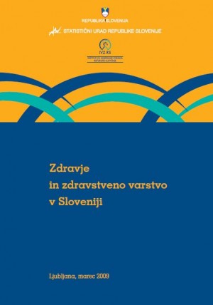 Zdravje in zdravstveno varstvo v Sloveniji Zdravje in zdravstveno varstvo v Sloveniji