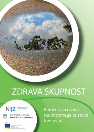 Zdrava skupnost - priročnik za razvoj skupnostnega pristopa k zdravju